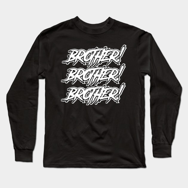 Brother!!!! (NWO) Long Sleeve T-Shirt by C E Richards